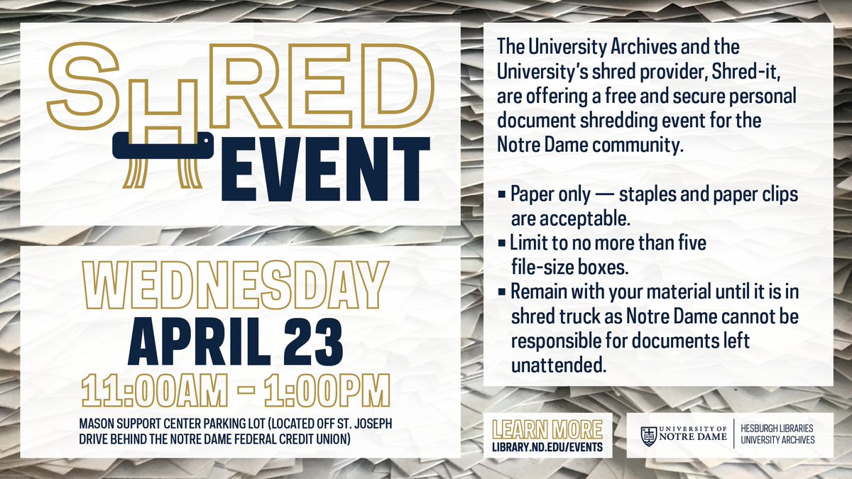 Hesburgh Libraries (@ndlibraries) on Twitter photo Shred event next week! <a href="/NDArchives/">Notre Dame Archives</a> and <a href="/Shredit/">Shred-it</a> are offering this free, secure, and confidential document shredding event on Apr. 23 for <a href="/NotreDame/">University of Notre Dame</a> faculty, staff, postdocs, undergraduate and graduate students, and retirees.
Read more: library.nd.edu/event/shred-ev… Shred event next week! <a href="/NDArchives/">Notre Dame Archives</a> and <a href="/Shredit/">Shred-it</a> are offering this free, secure, and confidential document shredding event on Apr. 23 for <a href="/NotreDame/">University of Notre Dame</a> faculty, staff, postdocs, undergraduate and graduate students, and retirees.
Read more: library.nd.edu/event/shred-ev…