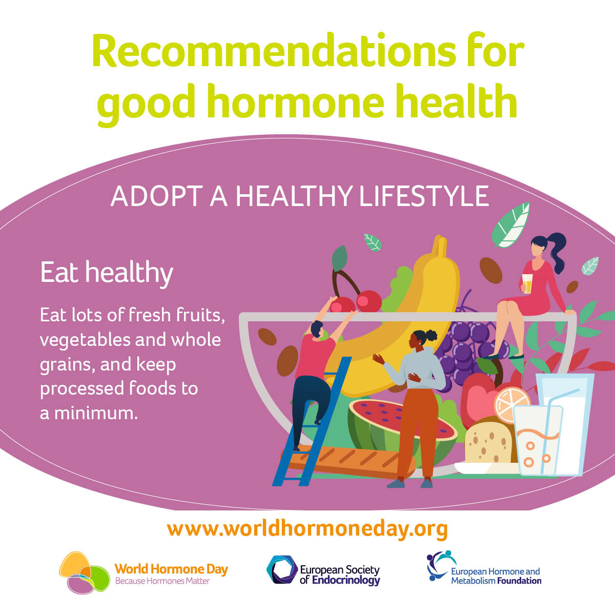 9 days to go until World Hormone Day!

To count us down, we’re sharing the 10 Recommendations for Good Hormone Health – small steps we can all take to improve our health.

Today our small step is to… eat healthy foods! 🍎

#BecauseHormonesMatter #WorldHormoneDay