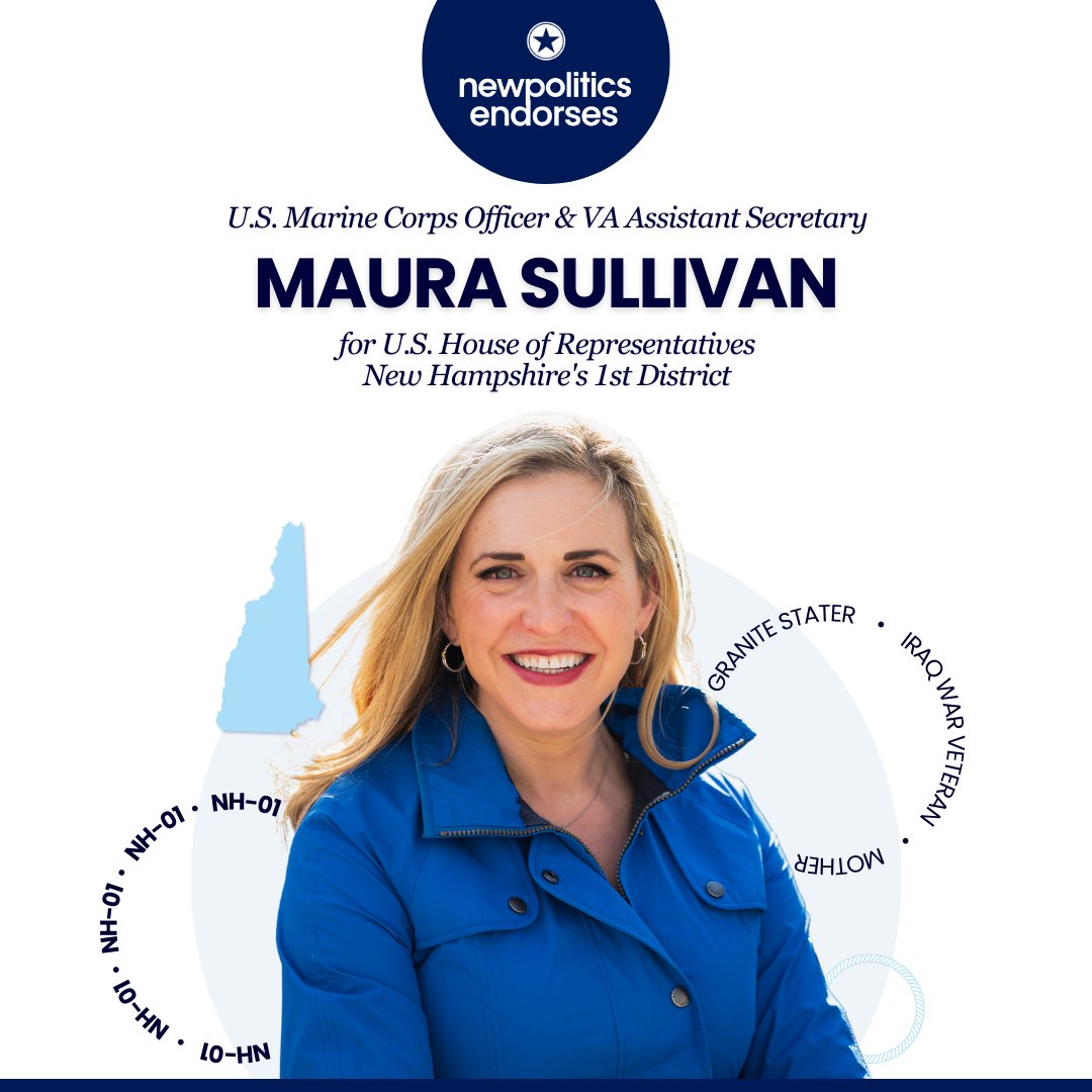 New Politics is proud to endorse Maura Sullivan to represent New Hampshire’s 1st Congressional District. 🇺🇸 As a U.S. Marine Corps Officer, Iraq War Veteran, and VA Assistant Secretary, <a href="/maurasullivan/">Maura C. Sullivan</a> is the bold, battle-tested leader that Granite Staters deserve! #NH01