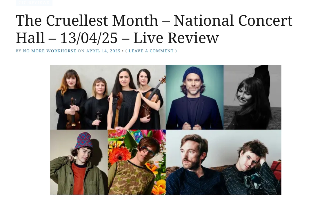 National Concert Hall (@nch_music) on Twitter photo "a really well put together night, with fine musicians on show playing each other’s songs. It was clear they were having a great time, and the audience did too!"
Fantastic review of The Cruellest Month by <a href="/Nomoreworkhorse/">No More Workhorse</a>!
Read now: nomoreworkhorse.com/2025/04/14/the… "a really well put together night, with fine musicians on show playing each other’s songs. It was clear they were having a great time, and the audience did too!"
Fantastic review of The Cruellest Month by <a href="/Nomoreworkhorse/">No More Workhorse</a>!
Read now: nomoreworkhorse.com/2025/04/14/the…