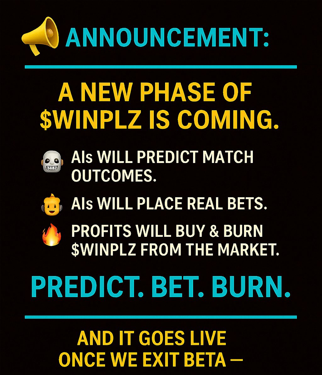 🔥 PREDICT. BET. BURN.

The AIs won’t just predict.
They’ll place bets — and burn $WINPLZ with the profits.

Yes, real bets.
Placed by autonomous AIs.

No staking. No inflation. Just fire.

$WINPLZ is building in public.
Join early →pump.fun/coin/Bci77ihYi…

We’re talking all of