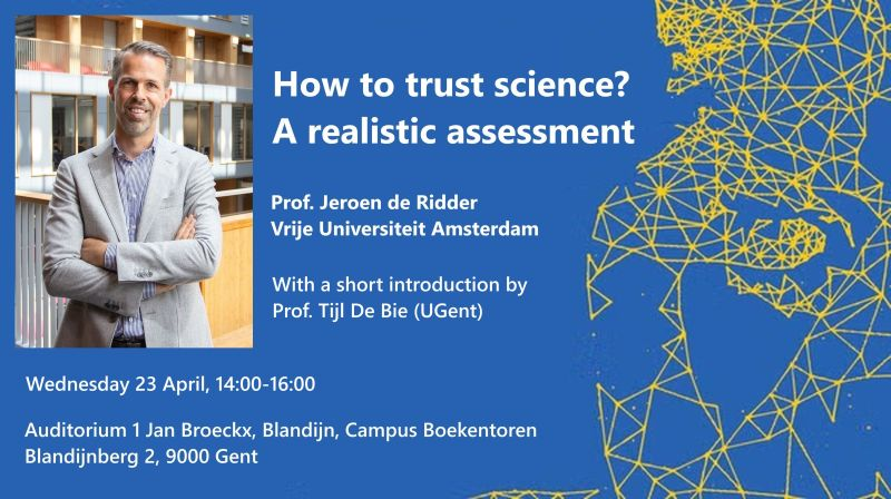 How to trust science? Jeroen de Ridder <a href="/ridderjeroen/">Jeroen de Ridder</a>, Prof of Political Epistemology at the <a href="/VUamsterdam/">Vrije Universiteit Amsterdam (inactief)</a>, will address this crucial question in his seminar Wed 23/04 at 14:00 @UGent:

"How to trust science? A realistic assessment"

See next post for more info &amp; registration link!