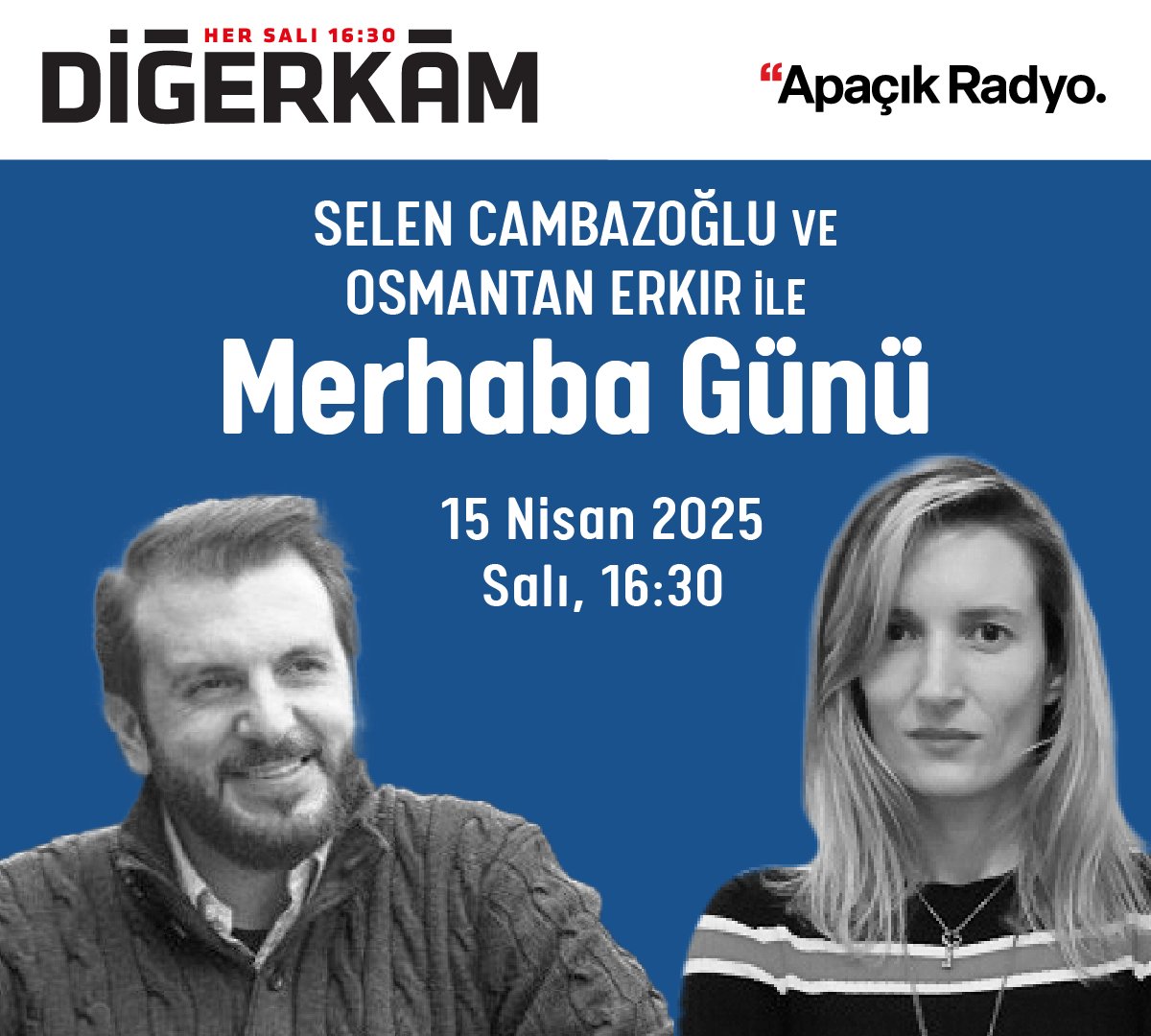 digerkamradyo's tweet photo. Bu hafta Diğerkâm’da Selen Cambazoğlu ve Osmantan Erkır ile 17 Nisan'da kutlanacak Merhaba Günü’nü konuşuyoruz.

Damla Özlüer ile Rauf Kösemen'in hazırlayıp sunduğu, sosyal fayda üzerine konuşulan #Diğerkâm, her salı 16:30'da Apaçık Radyo'da...
https://t.co/U0rULytSm1 https://t.co/IYm082J8zK