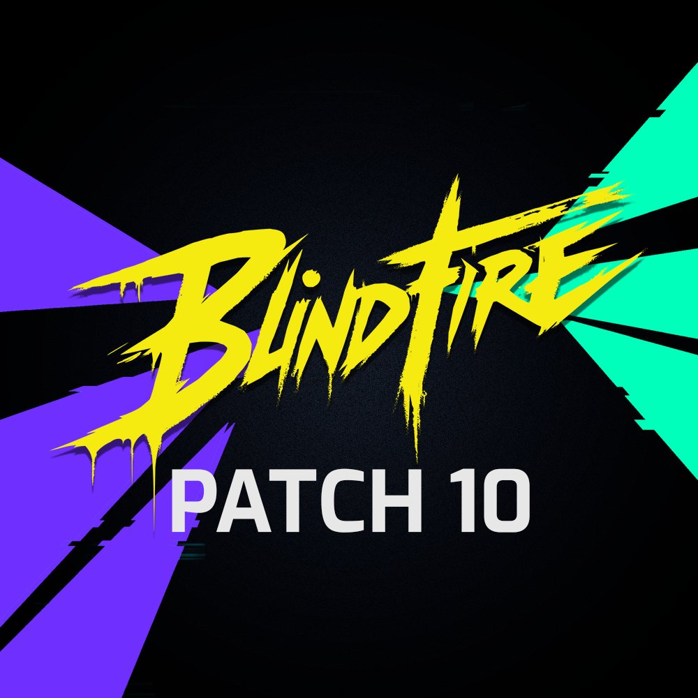 Patch 10 is now available! Be sure to check out the patch notes! 
blindfiregame.com/news/patch-10