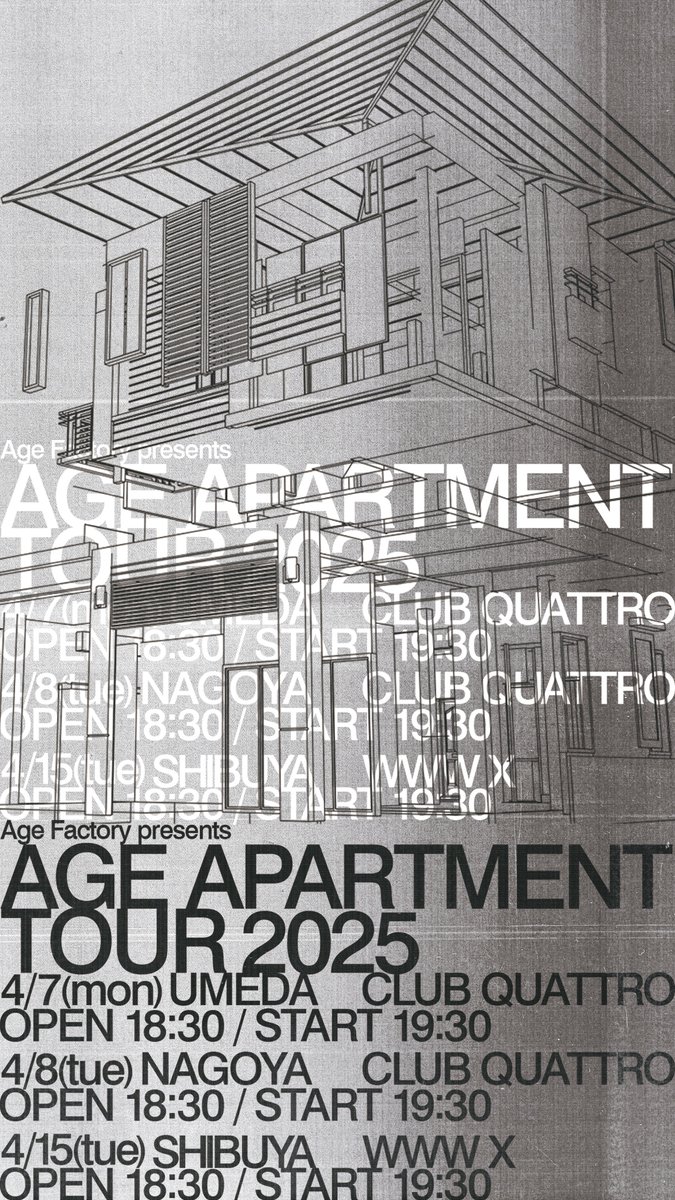 【SETLIST】

Age Factory presents “AGE APARTMENT TOUR 2025”
TOUR SETLIST 公開

4/7(mon.) UMEDA CLUB QUATTRO
4/8(tue.) NAGOYA CLUB QUATTRO
4/15(tue.) SHIBUYA WWW X

Thank you, all Fans !
See you next !

#AgeFactory