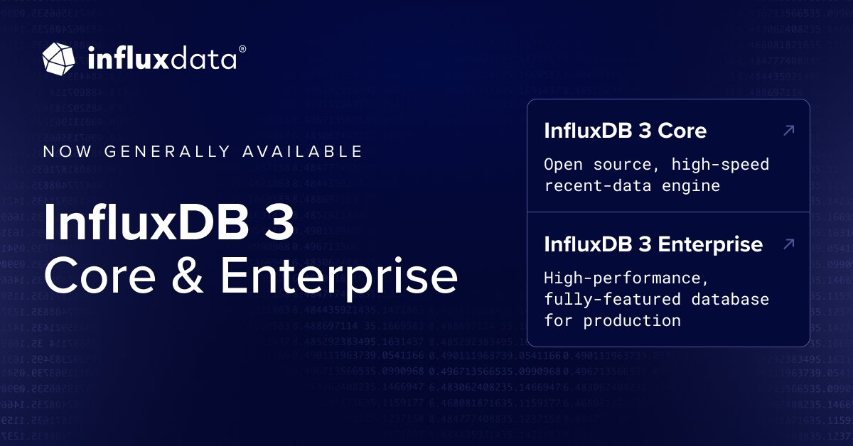 🕒 IT’S TIME: InfluxDB 3 Open Source is now GA and ready for production.

Today, we’re announcing the general availability of #InfluxDB 3 Core, a high-speed, recent-data engine that’s open source and licensed under MIT and Apache 2. Core delivers fast ingest, unlimited