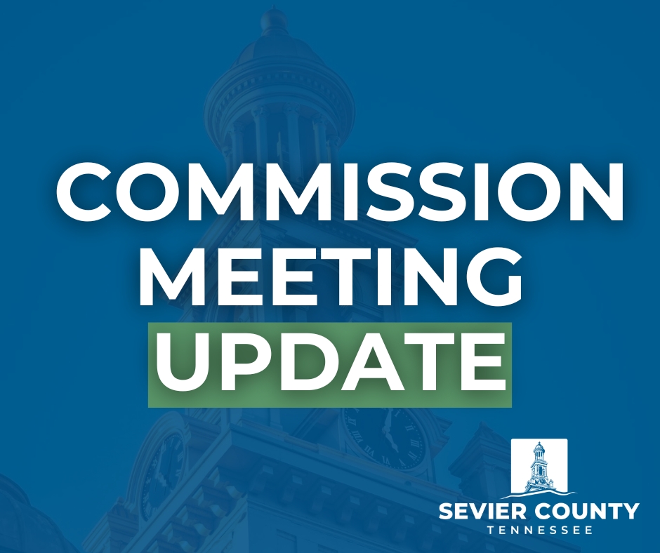 Reminder: The Sevier County Board of Commissioners April meeting has been rescheduled. It will now be held this Thursday, April 17th at 12:00 PM in Courtroom 306W.