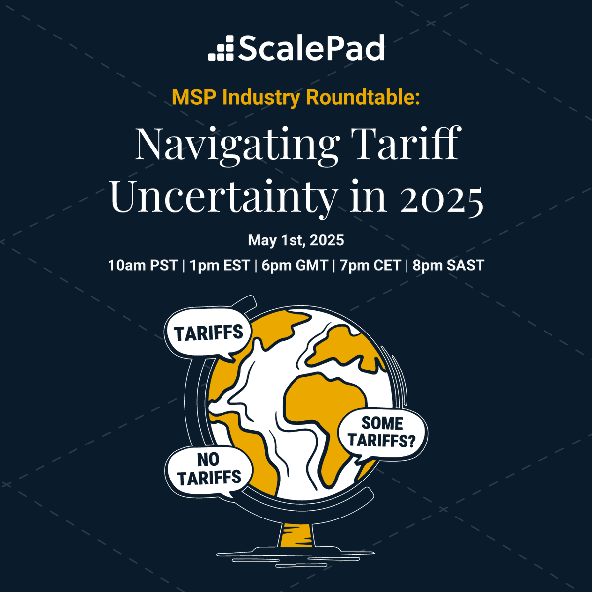 Are you reading the daily headlines about trade tariffs? Yeah, us too. Join us for our FREE webinar to hear:

- How tariffs are impacting MSPs
- Real-world examples from MSPs
- Practical strategies to help protect your margins

Register here: go.scalepad.com/3Yx02Dv