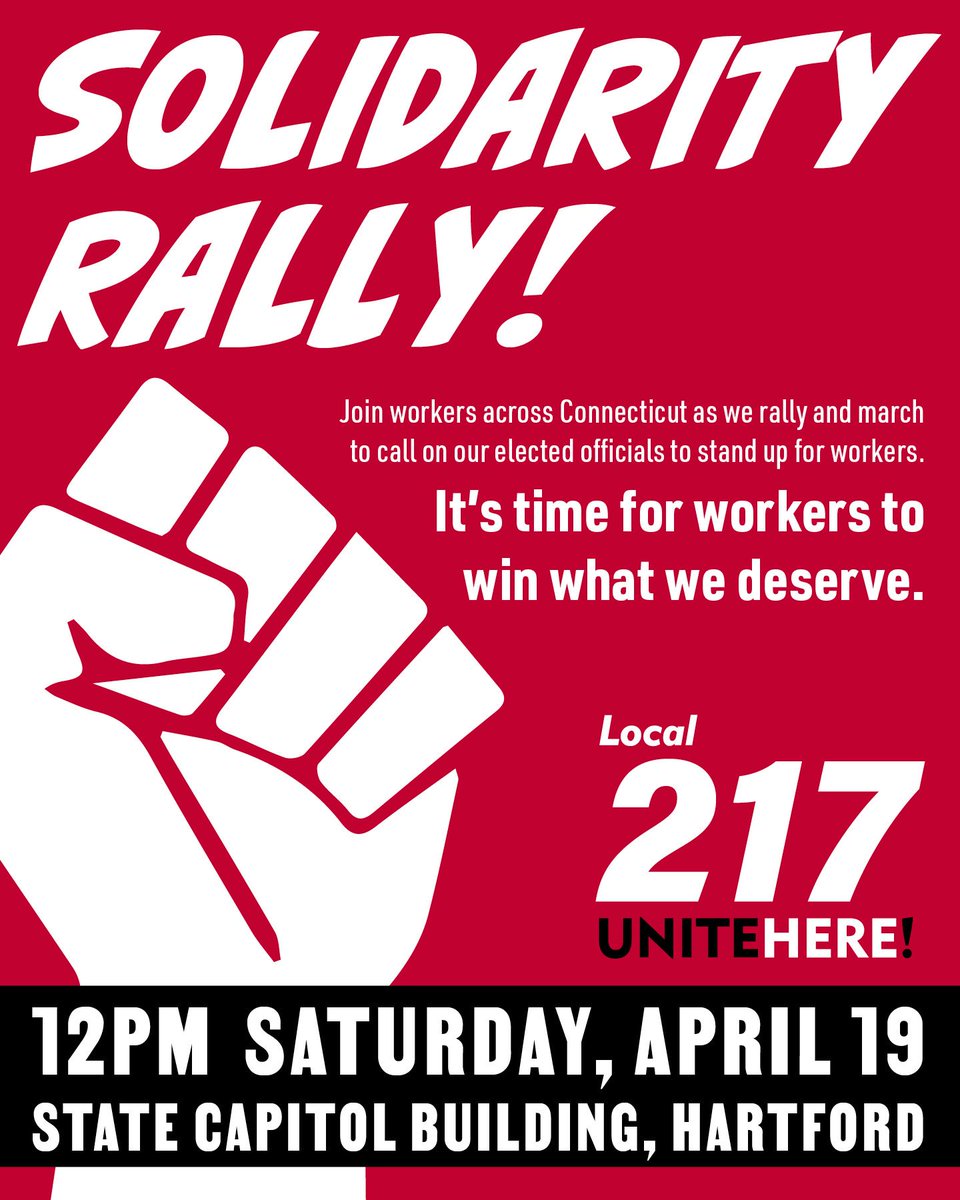 Join workers across Connecticut as we rally and march to call on our elected officials to stand up for a workers agenda. 12:00 Noon on Saturday at the State Capitol Building.