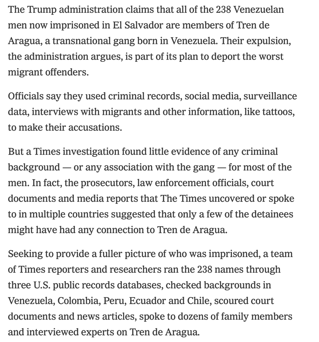 RichardHanania's tweet photo. The NYT looked into 238 names shipped to El Salvador for allegedly being gang members.

They find evidence that 32 committed serious crimes. The rest appear to have had minor infractions or no known criminal record or documented gang ties at all.  

This is simply a war crime. https://t.co/vgIkWlbGjl