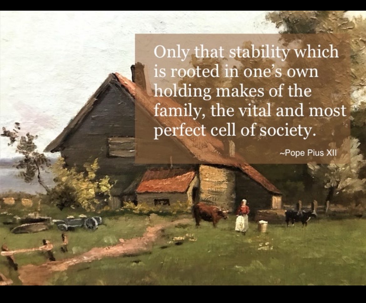 CatholicLand's tweet image. “Only that stability which is rooted in one's own holding makes of the family the most vital and most perfect and fecund cell of society.”