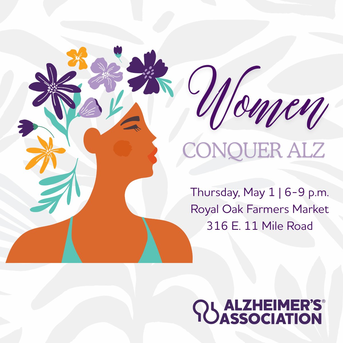 Join us on Thursday, May 1 at the Royal Oak Farmers Market for the 2nd annual Women Conquer ALZ - a celebration of women and our strength, courage and dedication to end Alzheimer's disease! 
For more information and to register, visit loom.ly/_JmyQo4.