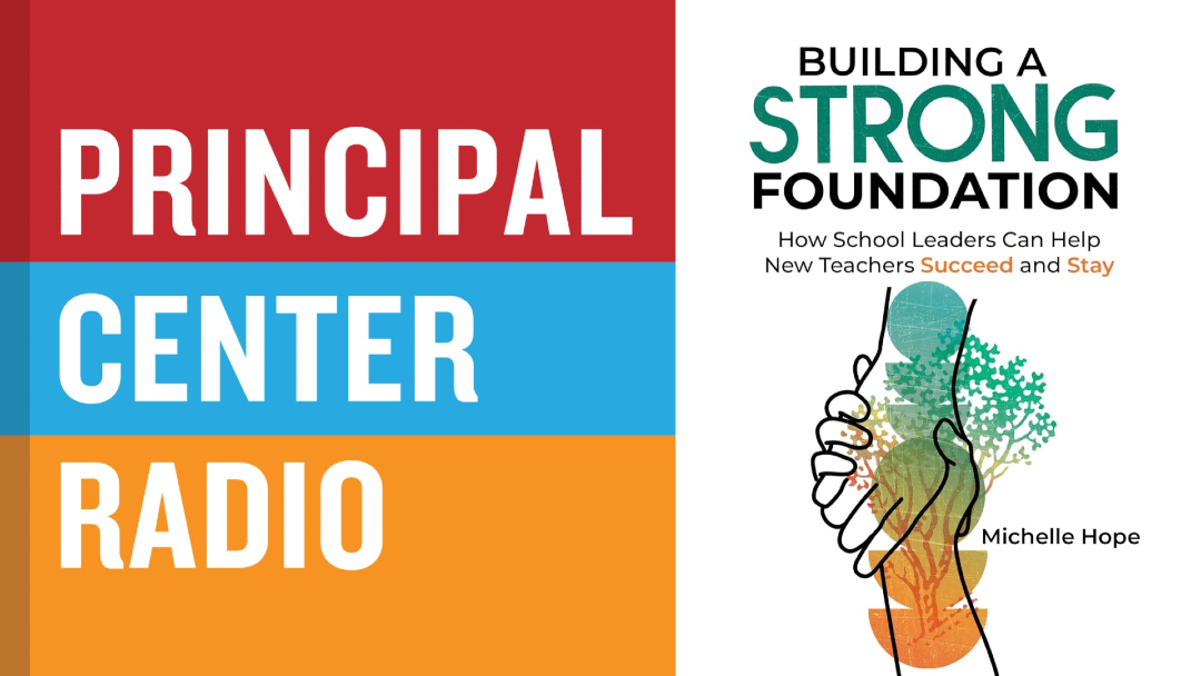 New today on Principal Center Radio: Dr. Michelle Hope shares how to support new teachers so they SUCCEED and STAY, drawing from her new <a href="/ASCD/">ASCD</a> member book Building a Strong Foundation
