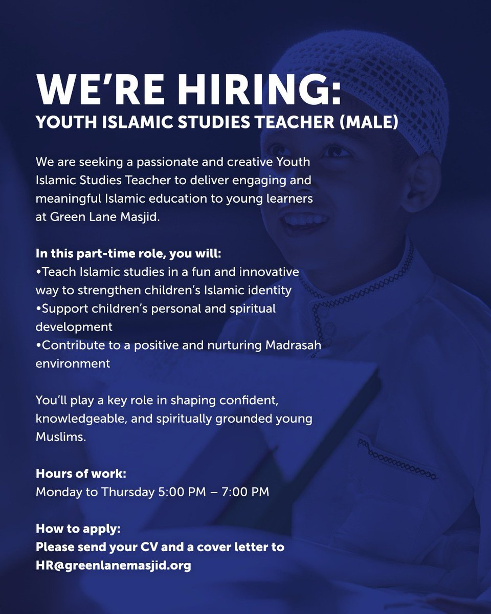 GreenLaneMasjid's tweet photo. 📢 We’re hiring!
Green Lane Madrasah is looking for a Male Secondary Islamic Studies Teacher.
📚 Mon–Thurs | 5–7 PM
📍 Green Lane Masjid
Passionate about youth tarbiyyah? Inspire the next generation.
📧 Send CV to: hr@greenlanemasjid.org
#Hiring #IslamicJobs https://t.co/1BAaac3wmh