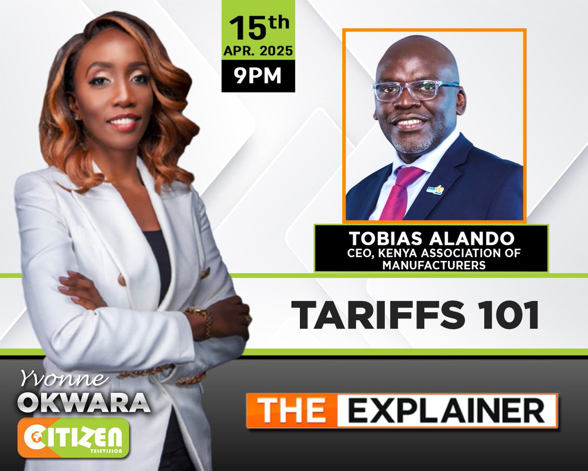 On the explainer tonight, we break down tariffs. What are they and how do they work? What are the pros and cons, and how will Kenya be affected. Tobias Alando, CEO of Kenya Association of Manufacturers explains how US tariffs will affect the country’s economy