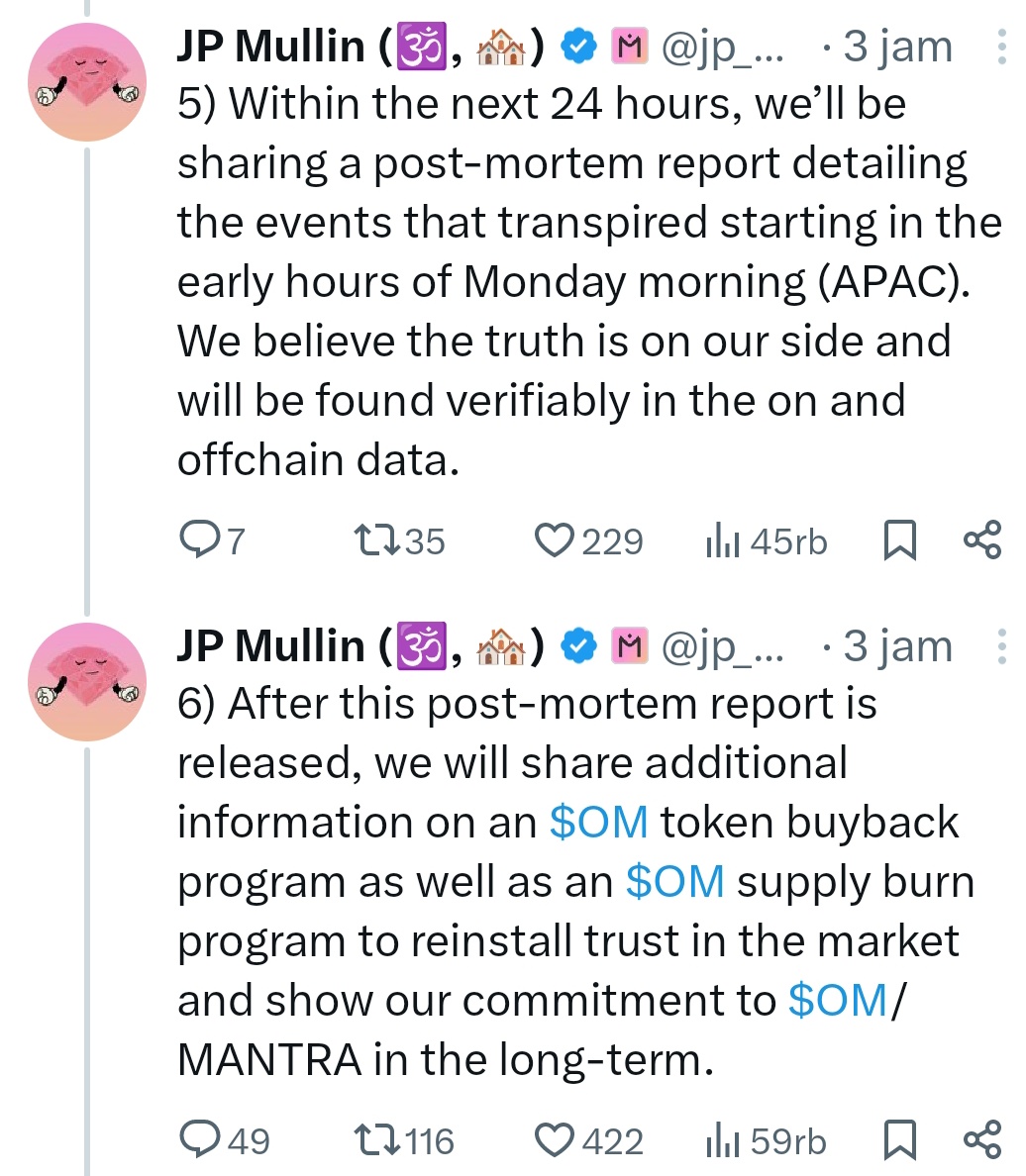 DumpDetected's tweet photo. Siapa yang salah? CEX atau MANTRA ?

Seperti yang saya jelaskan sebelumnya $OM masih berlabel seed tag, volatilitas tinggi. 

Seed tag and monitoring tag saya sudah jelaskan di trakteer,

https://t.co/hI7bqx6EqK
Termasuk cara mencarinya di CEX. 

Kedua pihak saling klaim, publik menanti jawaban pasti.

1. MANTRA akan segera merilis laporan resmi terkait anjloknya harga $OM. Laporan ini akan mencakup analisis on-chain & off-chain untuk menjelaskan secara transparan apa yang sebenarnya terjadi.

2. Program Pemulihan Harga $OM
Setelah laporan dirilis, dua langkah besar akan diumumkan:

- Buyback Token
MANTRA akan membeli kembali $OM dari pasar untuk mengurangi suplai dan menopang harga.

- Token Burn
Token $OM akan dibakar (dihapus dari peredaran), dengan harapan menciptakan tekanan deflasi yang mendorong harga naik.

Apakah ini cukup untuk mengembalikan kepercayaan pasar ?? 

Pelajaran, ALTCOIN is scam ! Take Profit selagi bisa, jangan menimbun kekayaan.