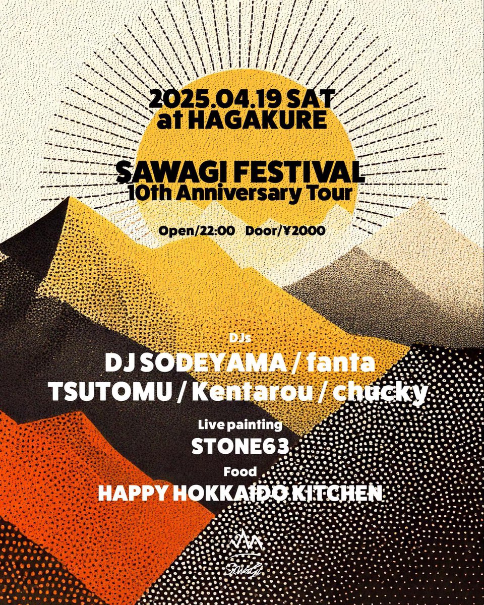 2025.04.19 Sat.
SAWAGI FESTIVAL <a href="/FesSawagi/">Sawagi Festival広報</a>
10th Anniversary Tour
🌞
DJs : SODEYAMA <a href="/djsodeyama/">DJ SODEYAMA</a> / fanta <a href="/xxxxx_fanta/">fanta</a> / TSUTOMU <a href="/tsutomusic/">TSUTOMU</a> / Kentarou / chucky
Live painting : STONE63
Food : HAPPY HOKKAIDO KITCHEN
🌞
22:00 / Door 2000en
<a href="/hagakure_kitami/">葉隠 HAGAKURE</a> #葉隠 #北見