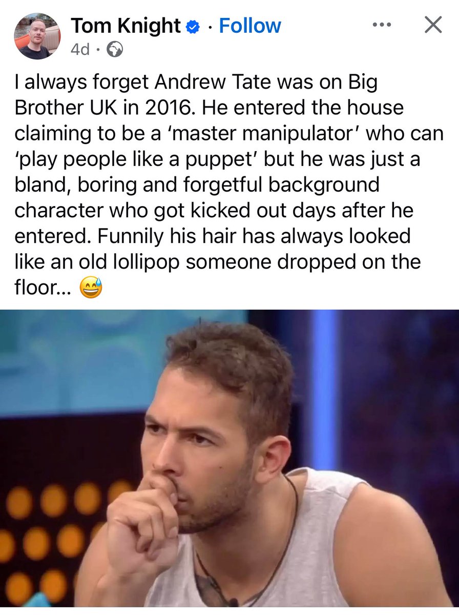 To my US friends, this is how many of us in the UK know T*te.

He couldn’t even work his schtick in one of our trashiest game shows.

He may have got a glow up and a video editor, but essentially he’s still this guy.