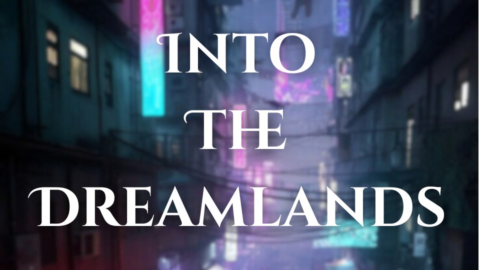Hiya! We're looking to fill out the cast for an upcoming show connected to all the stuff we're doing. If you're interested in a Sci-fi, Eldritch-Cyberpunk Themed Thriller Audio Drama, then this is the project for you! Audition form below! Let's dive deep, Into the Dreamlands...