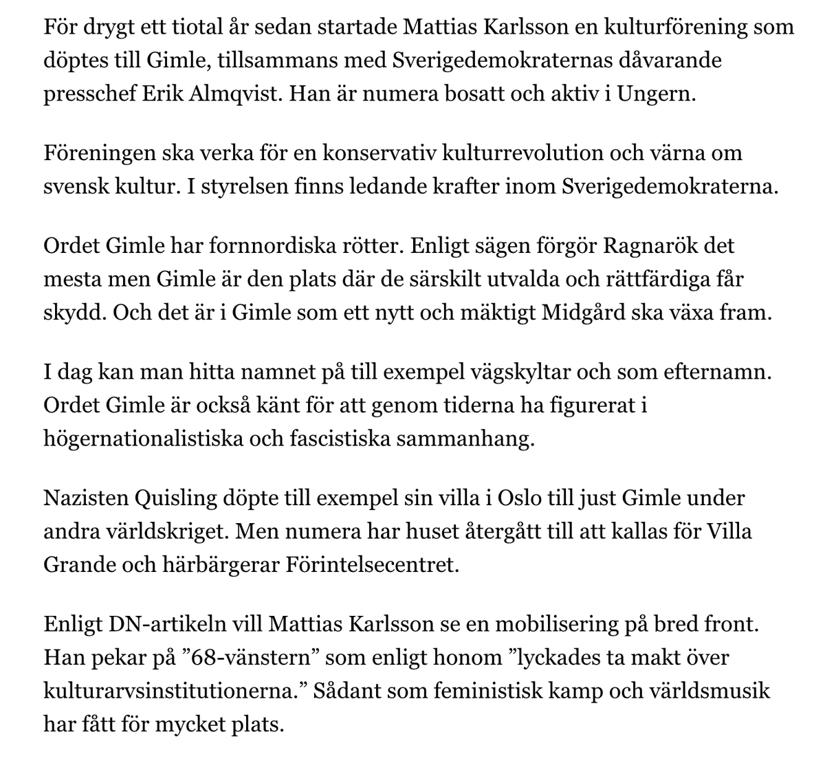 AndersonSigge's tweet photo. @GimleK Ordet Gimle är känt för att genom tiderna ha figurerat i högernationalistiska och fascistiska sammanhang. #Svpol #SD #Gimle https://t.co/gHvgKqNovE