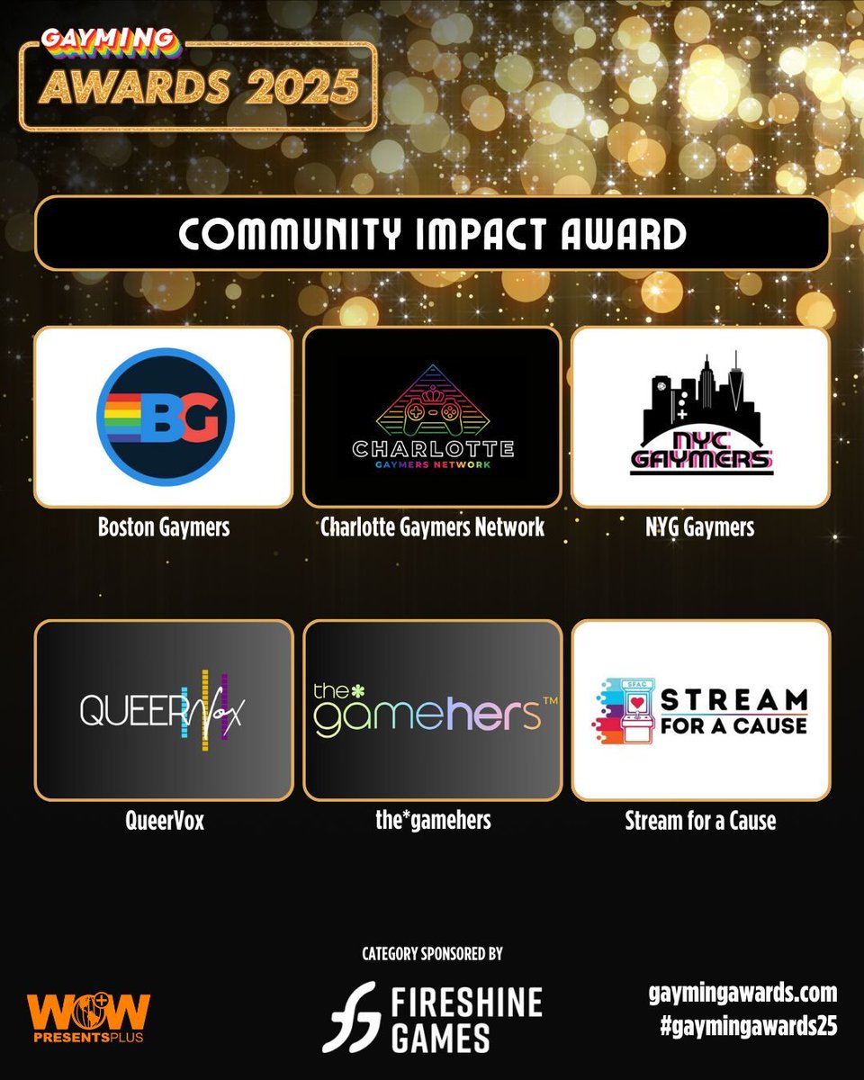Gayming Magazine (@gaymingmag) on Twitter photo ⭐ Gayming Awards 2025 - Community Impact Award ⭐
Nominees:
✨ <a href="/BostonGaymers/">BostonGaymers</a>
✨ Charlotte Gaymers Network
✨ <a href="/OfficialNYCG/">NYC Gaymers #YouBelong</a>
✨ QueerVox
✨ <a href="/thegamehers/">the*gamehers</a>
✨ <a href="/Streamcause/">Stream for a Cause</a>
More info: gaymingawards.com
Category sponsored by @fireshinegames
#GaymingAwards25 ⭐ Gayming Awards 2025 - Community Impact Award ⭐
Nominees:
✨ <a href="/BostonGaymers/">BostonGaymers</a>
✨ Charlotte Gaymers Network
✨ <a href="/OfficialNYCG/">NYC Gaymers #YouBelong</a>
✨ QueerVox
✨ <a href="/thegamehers/">the*gamehers</a>
✨ <a href="/Streamcause/">Stream for a Cause</a>
More info: gaymingawards.com
Category sponsored by @fireshinegames
#GaymingAwards25