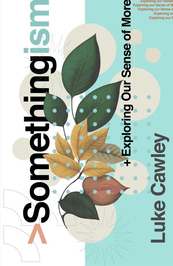 lukecawley's tweet image. My new book, Somethingism, is out next week. It’s aimed at anybody who has a sense there’s something more than the physical or material, and who wants to explore that sense. It also gives a fresh language &amp;amp; approach for those seeking to share their experience of God with others.