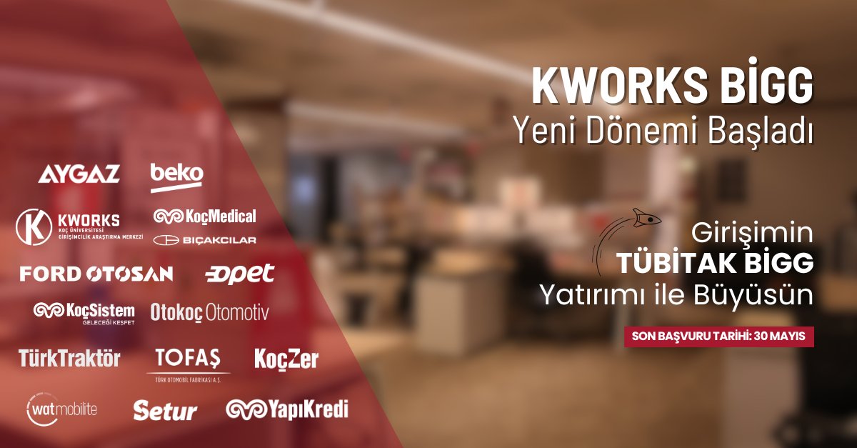 KWORKS BİGG yeni dönem başvuruları başladı! TÜBİTAK yatırımını KWORKS ve sektöründe lider 13 Koç Topluluğu şirketinin desteğiyle elde etmek için hemen başvurunuzu yapın. 🚀 

📌 Son başvuru tarihi 30 Mayıs 2025
kworksbigg.ku.edu.tr