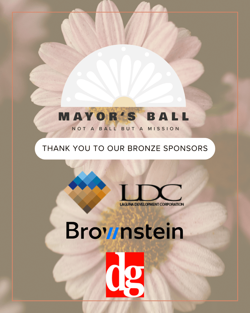 We're very grateful for the support from our Bronze Sponsors. Thank you for your contribution and the instrumental role you play in helping us reach our goals!

✨ Brownstein Hyatt
✨ Laguna Development
✨ Hartman &amp; Majewski Design Group