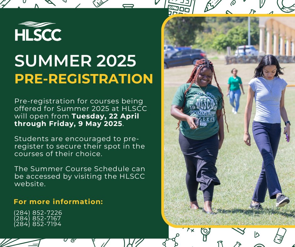 Pre-registration for Summer courses begin 22 April through 9 May. 

To view the Summer 2025 course schedule, click here: hlscc.edu.vg/wp-content/upl…
