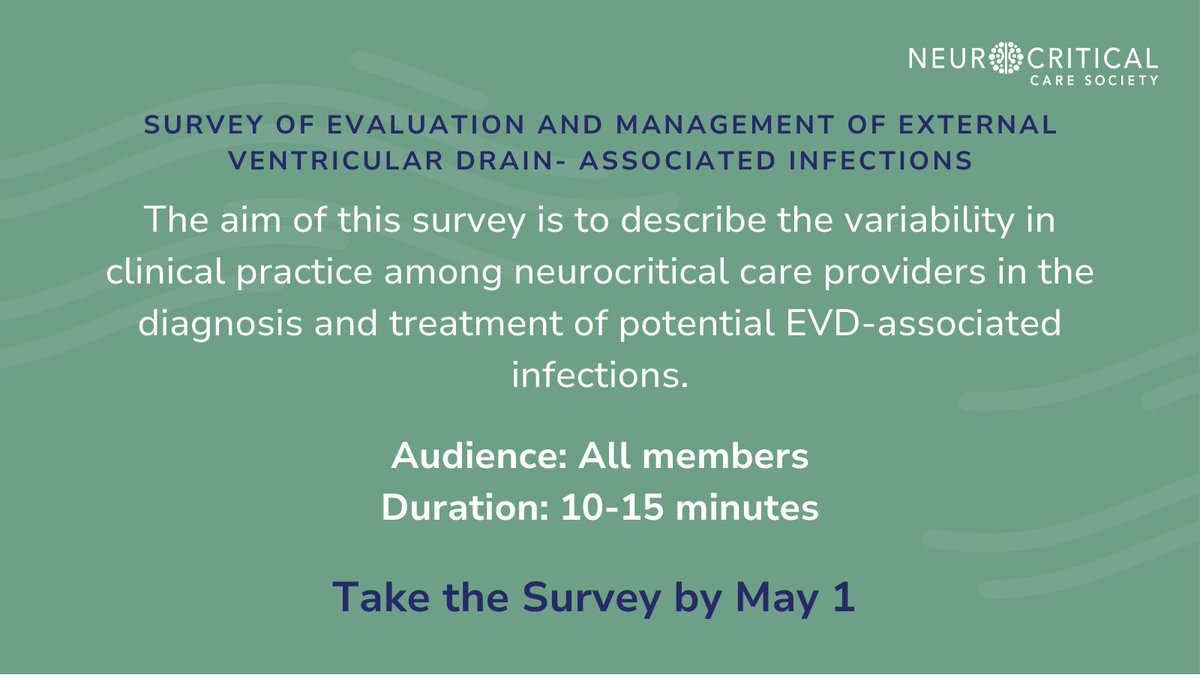 This survey seeks to describe the variability in clinical practice among neurocritical care providers in the diagnosis and treatment of potential EVD-associated infections. Take the 10-15 min survey before May 1: bit.ly/4456ghw