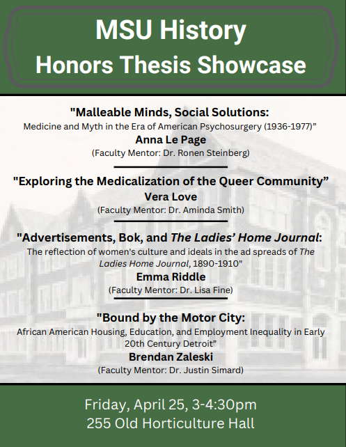 MSU_HistoryDept's tweet image. We hope you will join us on Friday, April 25th at 3pm in Room 255 Old Hort Building as some our star historians present at our Honors Thesis Showcase! 

#MSUHistory #MSUSocialScience