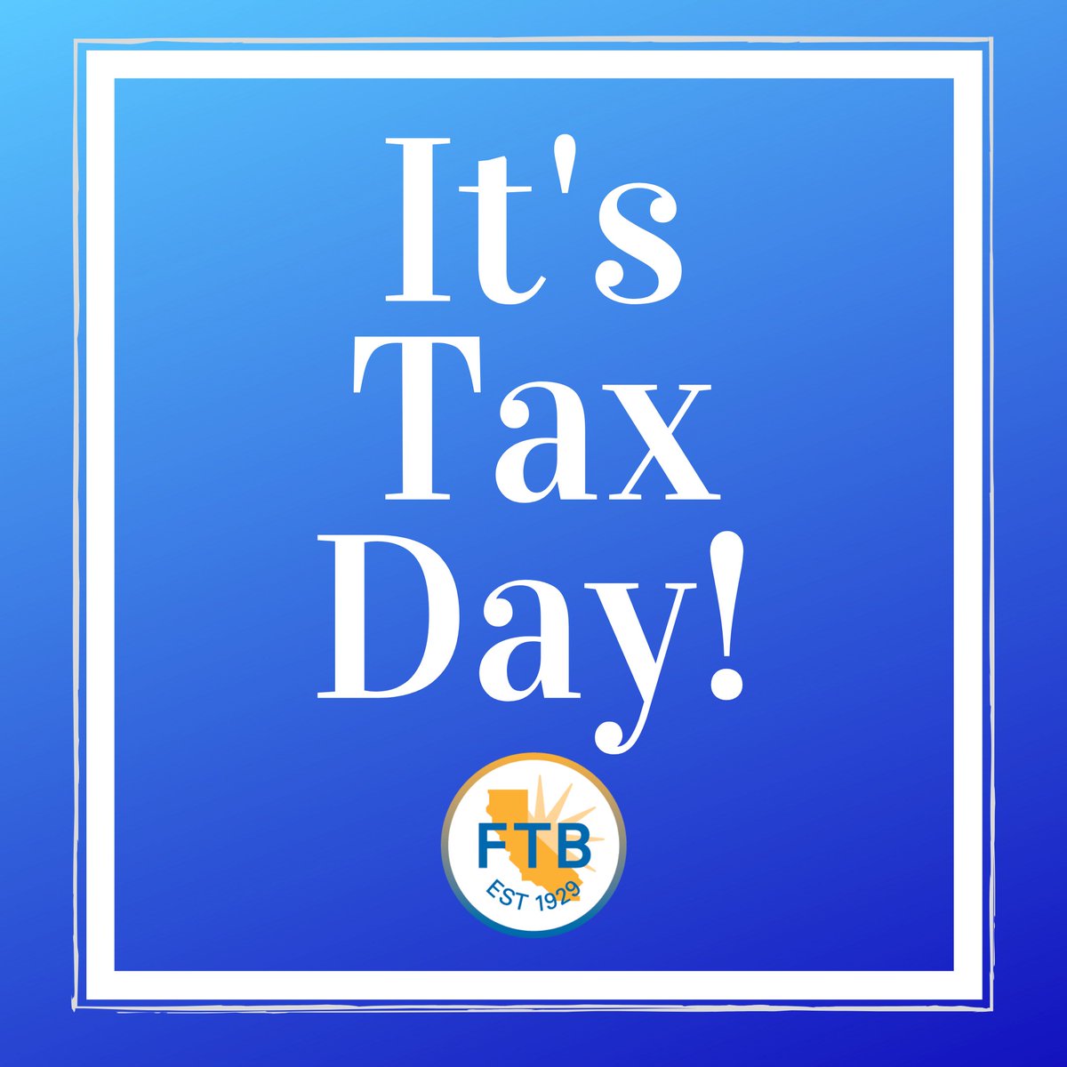 It's Tax Day! There's still time to file, and it's fast easy and free! Visit ftb.ca.gov for more info. #TaxDay