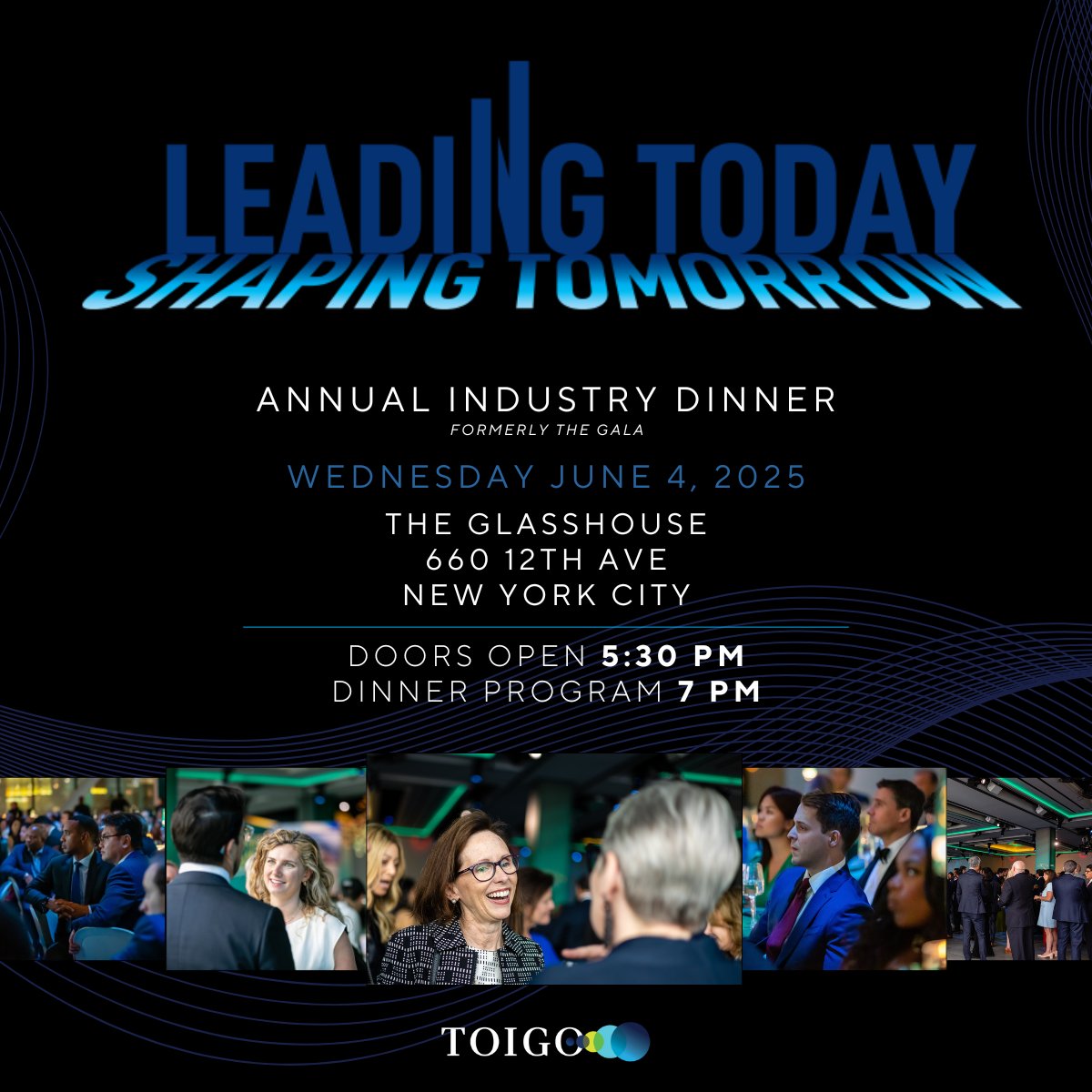 Leading today. Shaping tomorrow. We invite you to join us at the Toigo Annual Industry Dinner (formerly the Toigo Gala) for a night of recognition, inspiration and bold vision for our future. toigonyc.org
