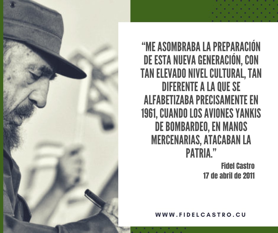 🎙️#FidelCastro: “Me asombraba la preparación de esta nueva generación, con tan elevado nivel cultural, tan diferente a la que se alfabetizaba precisamente en 1961, cuando los aviones yankis de bombardeo, en manos mercenarias, atacaban la Patria.”

👉acortar.link/GfBJzh