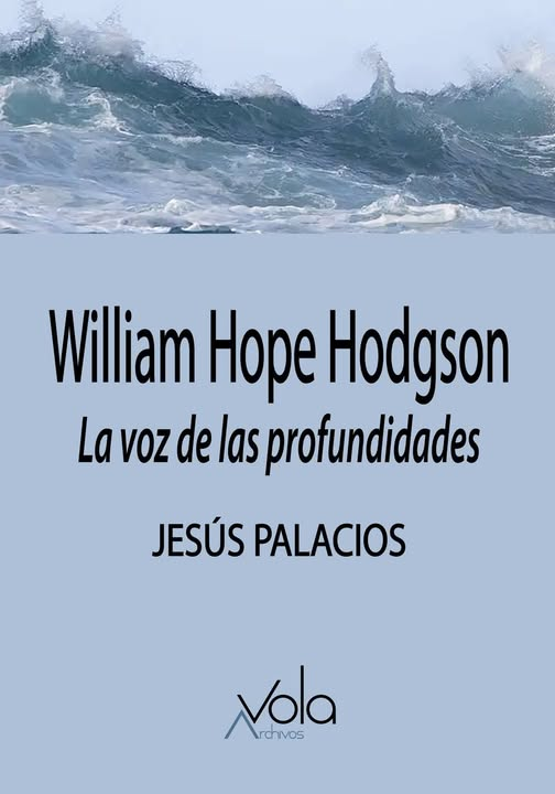 NOVEDAD: Jesús Palacios se sumerge en la vida, la obra y la psicología profunda, muy profunda, de William Hope Hodgson, el genio del terror marino, en su nuevo libro. #jesuspalacios #WilliamHopeHodgson #terror #TerrorMarino #libros #librosrecomendados
archivosvola.es/libro.php?l=82