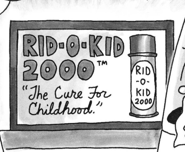 Our P.E teacher Mr. Meaner is excited to announce his new invention: Rid-O-Kid 2000! Is your kid too annoying? Don't worry, now you can lobotomize then with a simple spray can!