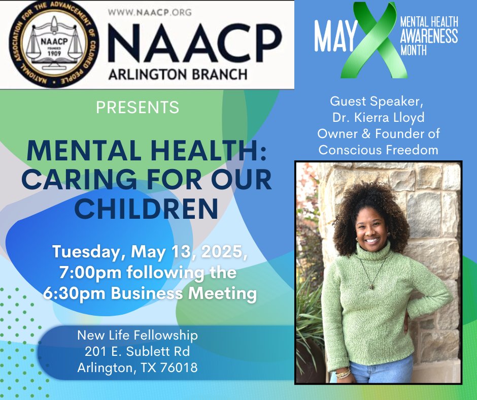 Join @NAACParlington for a vital convo: Mental Health—Caring for Our Children w/ Dr. Kierra Lloyd of Conscious Freedom
Tues, May 13 @ 7PM (after 6:30PM mtg)
New Life Fellowship, 201 E. Sublett Rd
#MentalHealthAwareness #NAACP #ArlingtonTX