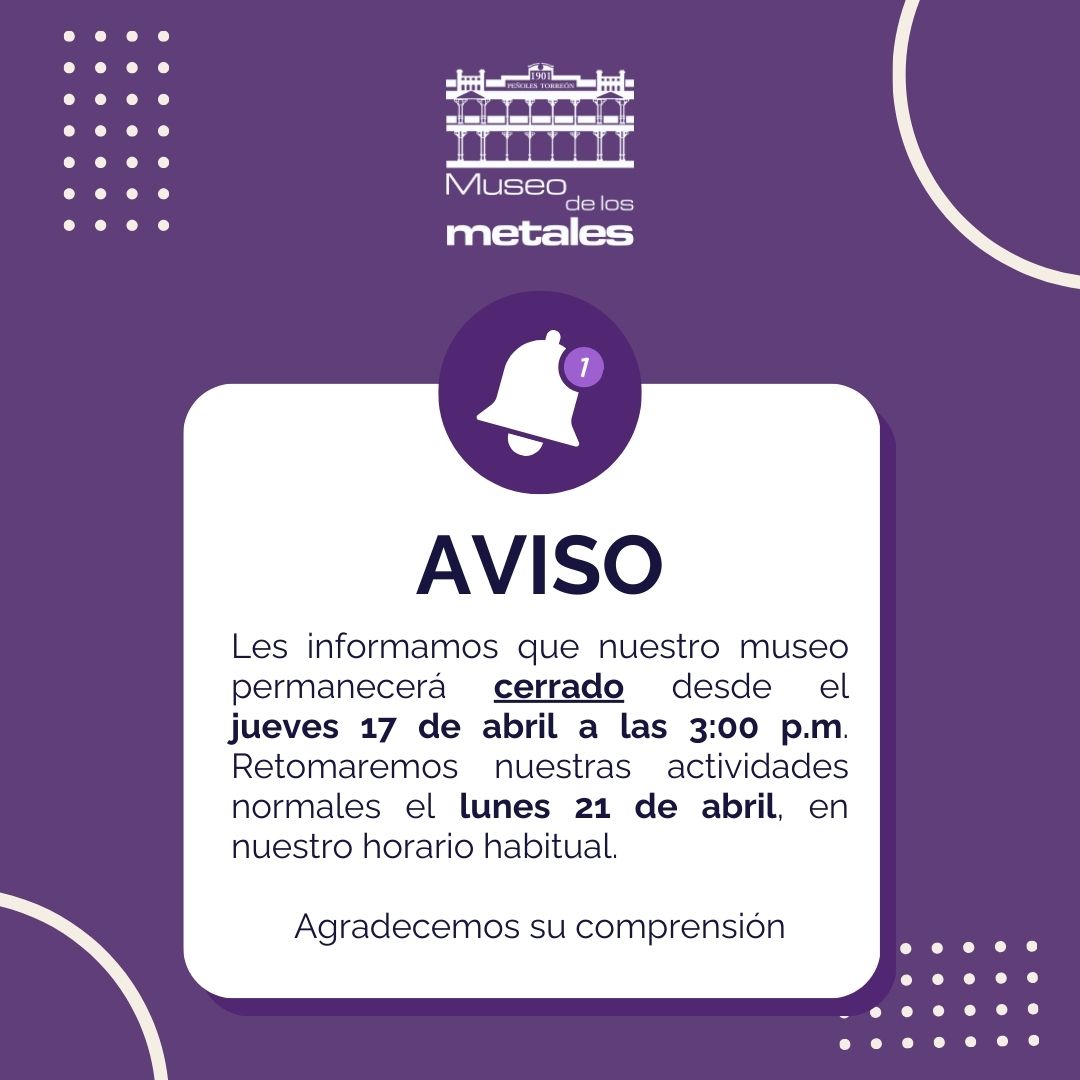 📢 ¡Aviso importante!
Con motivo de la Semana Santa, el Museo de los Metales permanecerá cerrado desde este jueves 17 de abril a las 3:00 pm, hasta el domingo 20.
¡Te esperamos a partir del lunes 21 en horario normal! 🏛️✨

#MuseoDeLosMetales #AvisoImportante #SemanaSanta2025