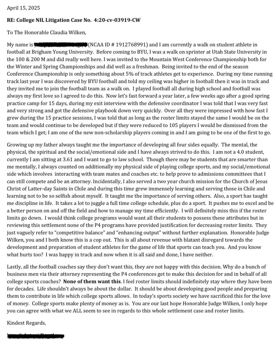 I received an email from a football player asking me to share this heartfelt letter to Judge Wilken. As a BYU grad, this one really hit home. I can confirm that many coaches at BYU do not want roster limits and are not cutting kids unless they have to. This kid has sacrificed so