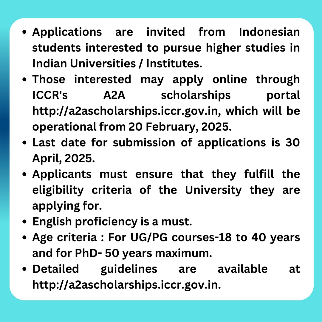 ICCR Scholarship  under Atal Bihari Vajpaye General Scholarship Scheme for academic year 2025-26 is open from 20 February - 30 April 2025 for Indonesians.
For admission and further information please visit:
a2ascholarships.iccr.gov.in