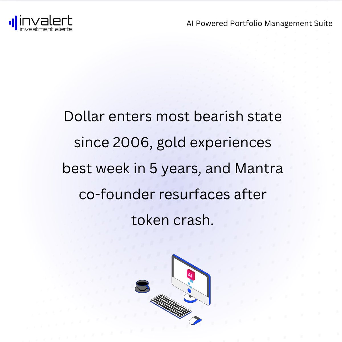 invalert's tweet photo. Dollar enters most bearish state since 2006, gold experiences best week in 5 years, and Mantra co-founder resurfaces after token crash. https://t.co/RCUzyZr1Zn