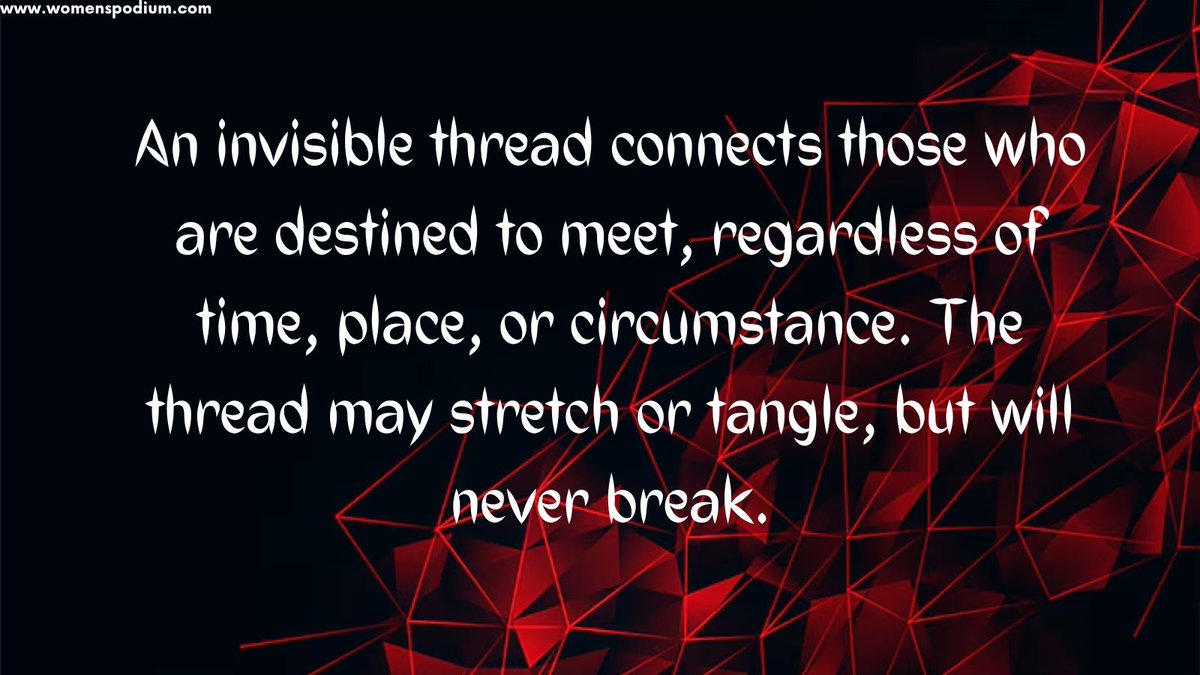 WomensPodium's tweet image. An invisible thread connects those who are destined to meet, regardless of time, place, or circumstance. The thread may stretch or tangle, but will never break.
#womenspodium #InvisibleThread #SoulConnections #DestinedToMeet #FateAndDestiny #MeantToBe #UnbreakableBond
