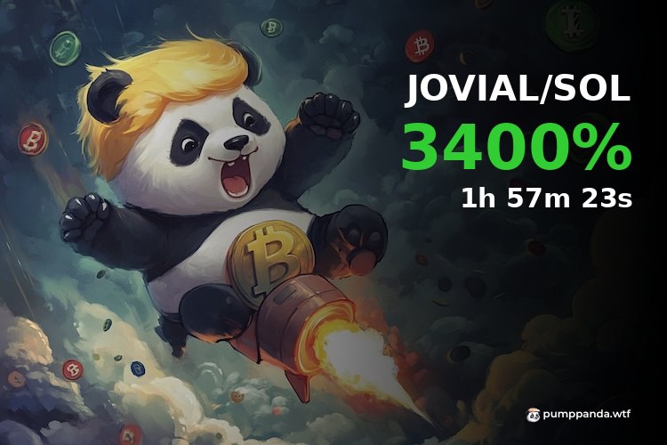 $JOVIAL up 34.0x! 🚀

Called in our free Pump Panda signal group at $49.0K marketcap.

Many more bangers in our free group. Join now via the link in our bio and win with our community! 🐼

Top performers last 24h:
$memecoin - 147.0x
$DB - 106.2x
$JOVIAL - 34.7x
$CLAYIFY - 29.6x