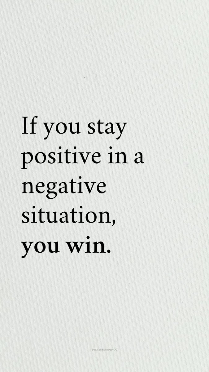 Stay positive..