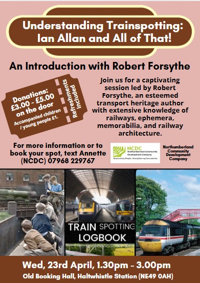 I shall be tackling #Trainspotting with a focus along the Newcastle Carlisle from 1858 until today. Next Wednesday 23rd April 1.30pm in the Old Booking Hall at #Haltwhistle #Railway  station. Please book as per the poster.