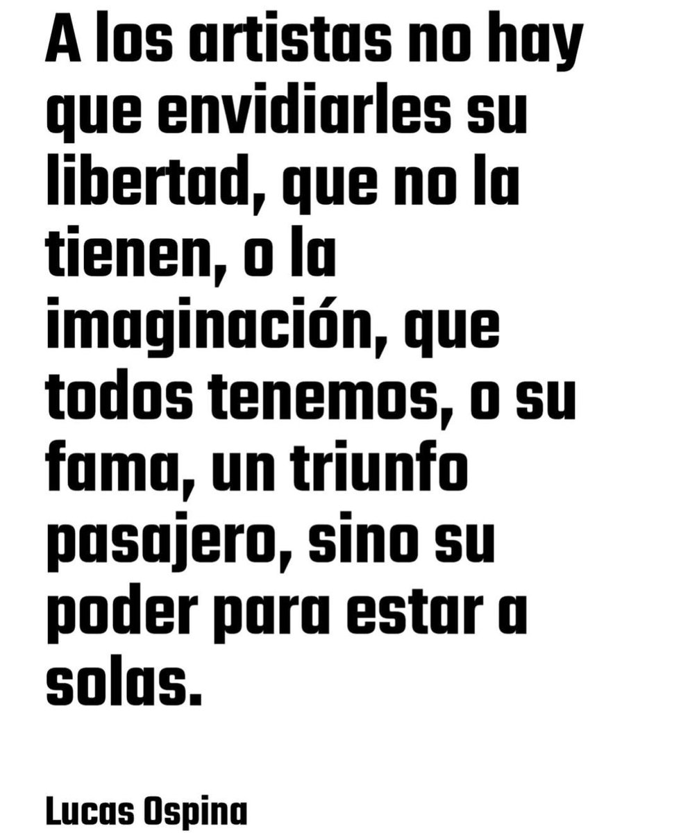 studioantimundo's tweet photo. "Artists should not be envied for their freedom, which they do not have, or their imagination, which we all possess, or their fame, a fleeting triumph, but rather for their power to be alone."

— Lucas Ospina https://t.co/o4XBjbZBed