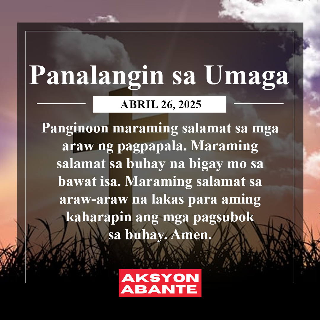Panalangin ngayong umaga ng Abril 26, 2025. #MorningPrayer #AksyonAbante