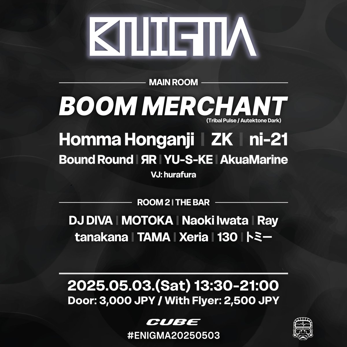 #ENIGMA20250503 LINEUP紹介: Bound Round
2016年のENIGMA創設当初から主宰に携わってきた。

Hard Techno、Minimal、Tribalなどのループサウンドを基調とし、細やかながらエフェクトを多用したアグレッシブなMixワークを得意とする。