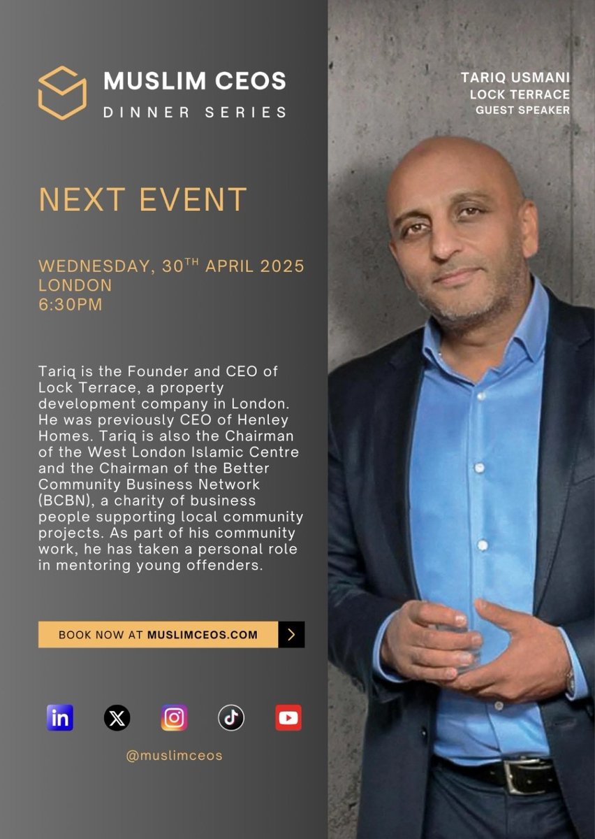 The next Muslim CEOs Dinner Series event takes place in London on Wednesday, 30th April 2025. Join us as we host guest speaker Tariq Usmani, CEO of Lock Terrace.

#muslimceos