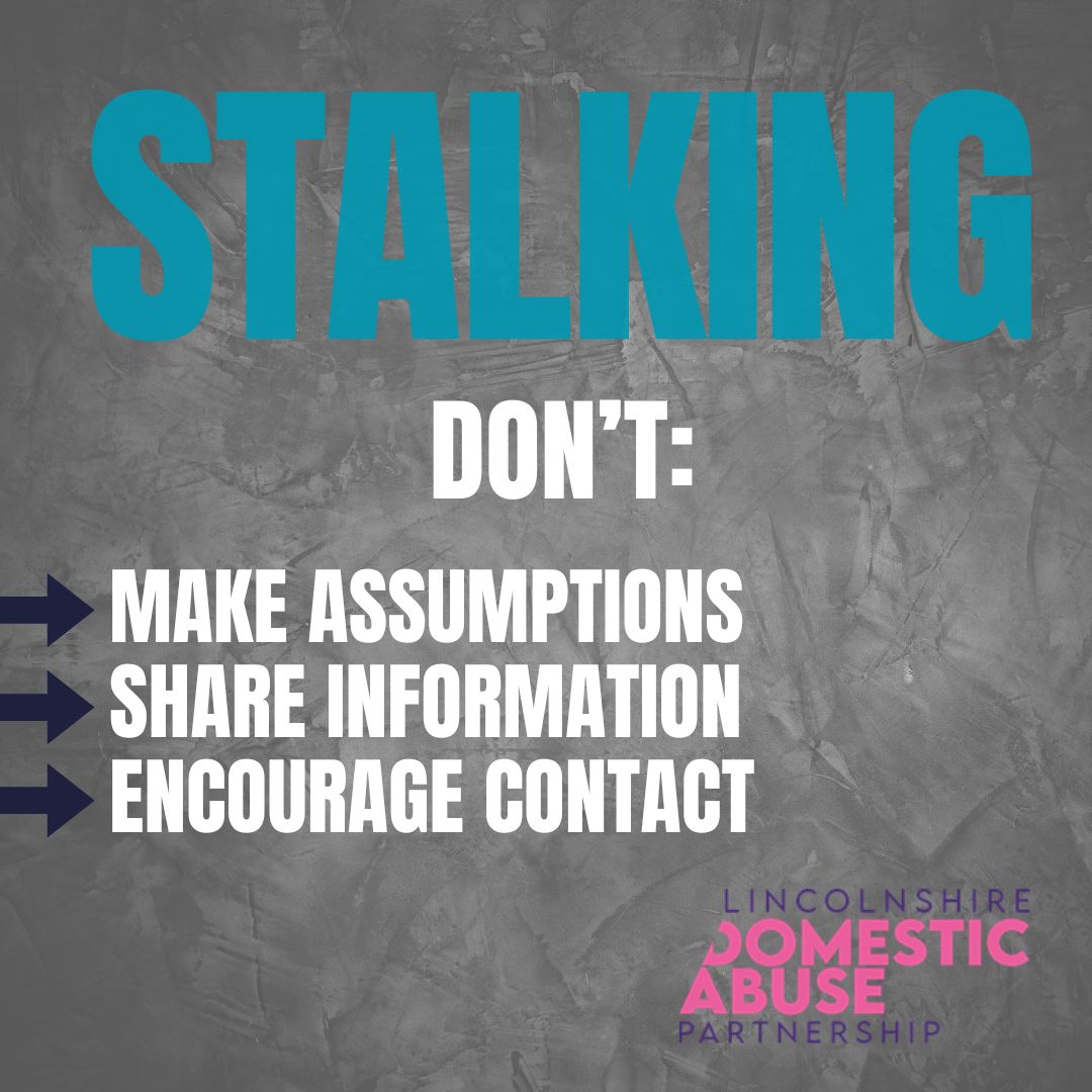 If you are being stalked or know someone who is, don’t:
· assume stalking isn’t serious because no violence has occurred
· share information with the stalker
· encourage contact with the stalker

Find more support at alicerugglestrust.org
#StalkingAwareness
#Stalking
#NSAW2025
